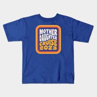 Mother Daughter Cruise 2023 Mother Daughter Vacation Kids T-Shirt